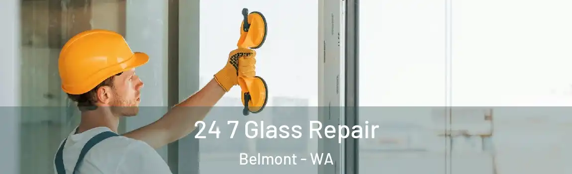 24 7 Glass Repair Belmont - WA
