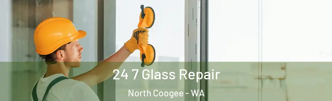 24 7 Glass Repair North Coogee - WA