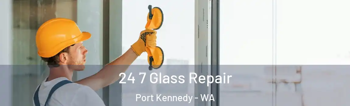 24 7 Glass Repair Port Kennedy - WA
