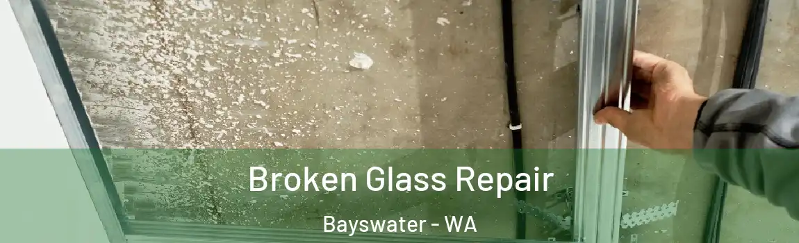 Broken Glass Repair Bayswater - WA