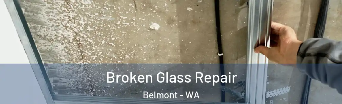 Broken Glass Repair Belmont - WA