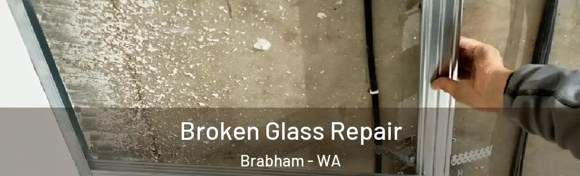 Broken Glass Repair Brabham - WA