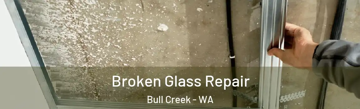 Broken Glass Repair Bull Creek - WA