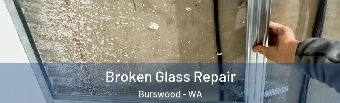 Broken Glass Repair Burswood - WA