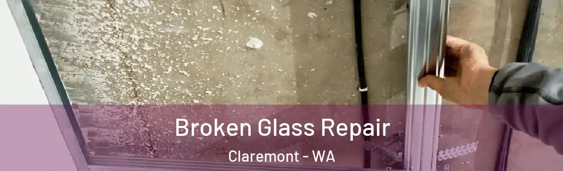 Broken Glass Repair Claremont - WA