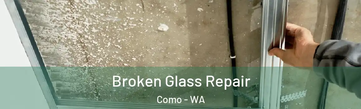  Broken Glass Repair Como - WA