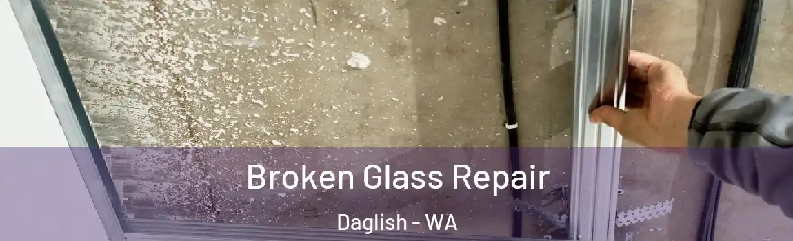 Broken Glass Repair Daglish - WA
