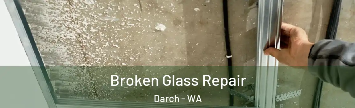 Broken Glass Repair Darch - WA
