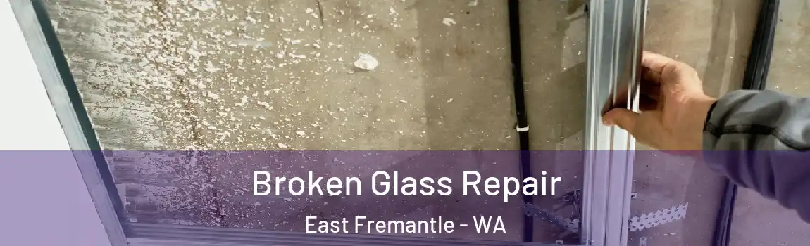 Broken Glass Repair East Fremantle - WA