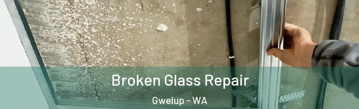 Broken Glass Repair Gwelup - WA