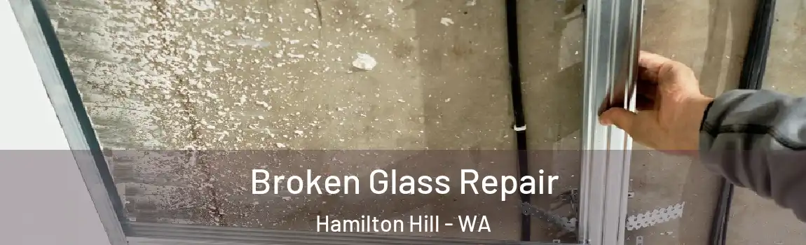 Broken Glass Repair Hamilton Hill - WA