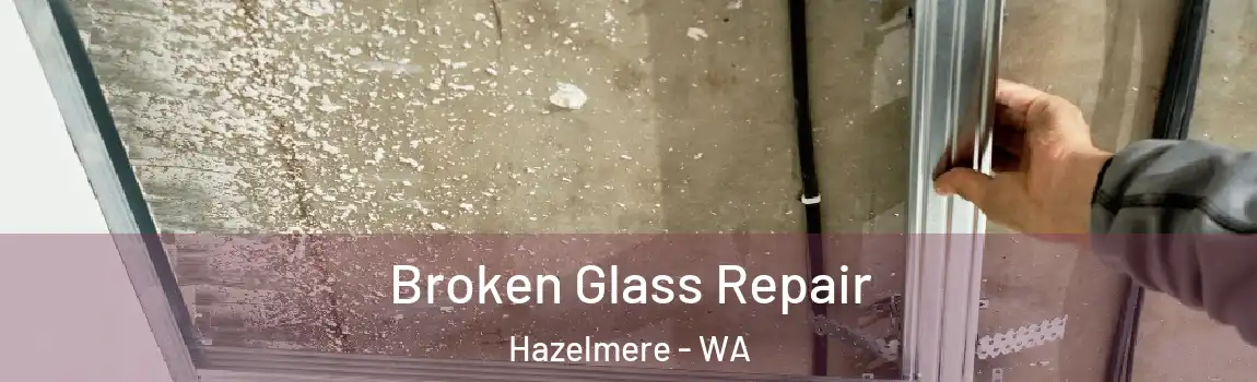 Broken Glass Repair Hazelmere - WA