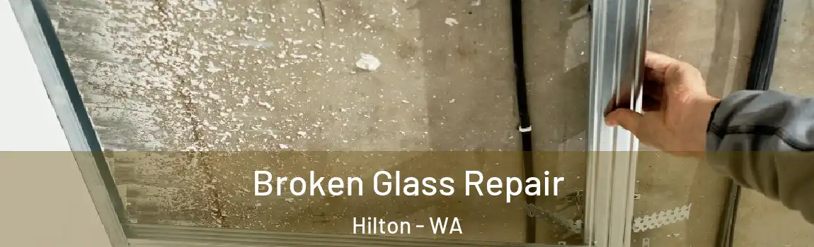 Broken Glass Repair Hilton - WA