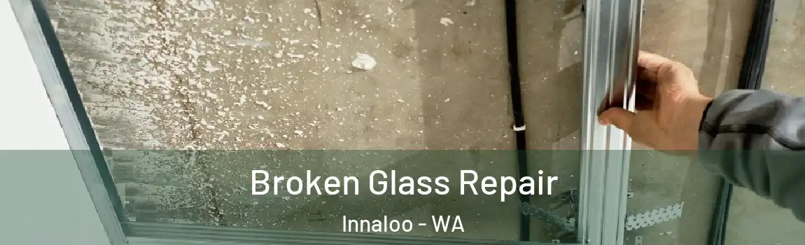 Broken Glass Repair Innaloo - WA