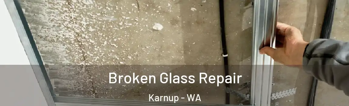 Broken Glass Repair Karnup - WA