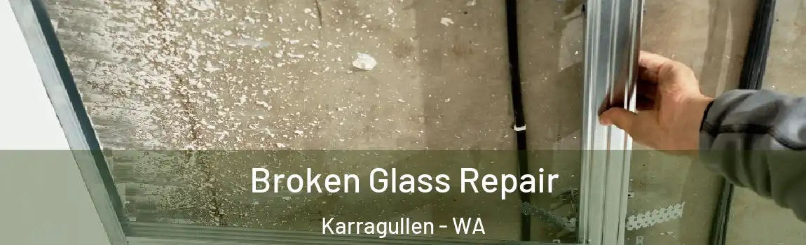 Broken Glass Repair Karragullen - WA