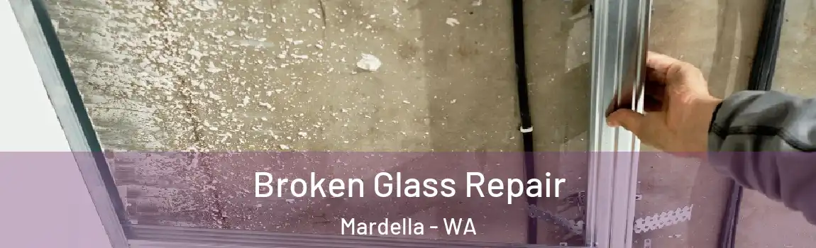  Broken Glass Repair Mardella - WA