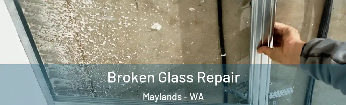 Broken Glass Repair Maylands - WA