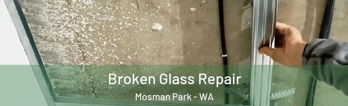 Broken Glass Repair Mosman Park - WA