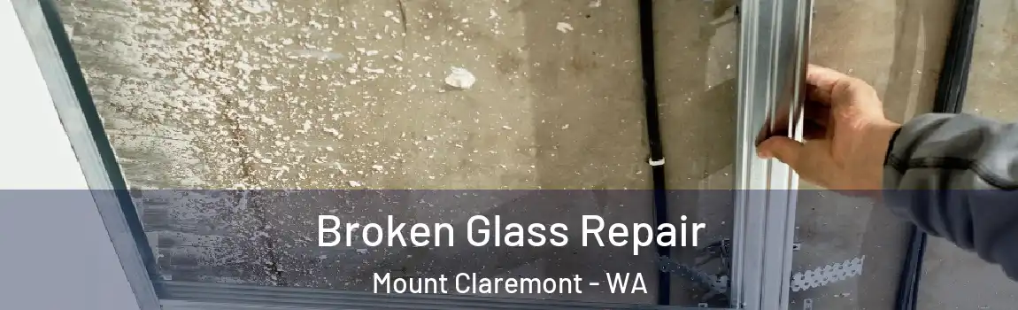 Broken Glass Repair Mount Claremont - WA