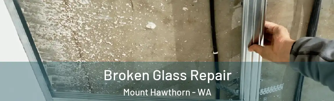 Broken Glass Repair Mount Hawthorn - WA