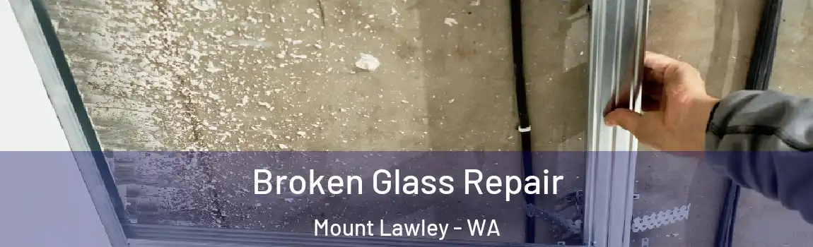Broken Glass Repair Mount Lawley - WA