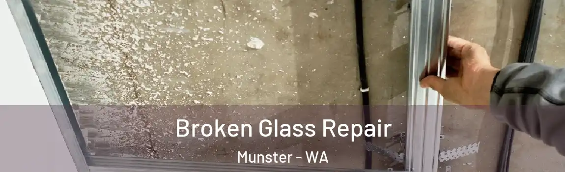 Broken Glass Repair Munster - WA