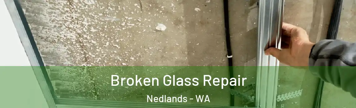 Broken Glass Repair Nedlands - WA