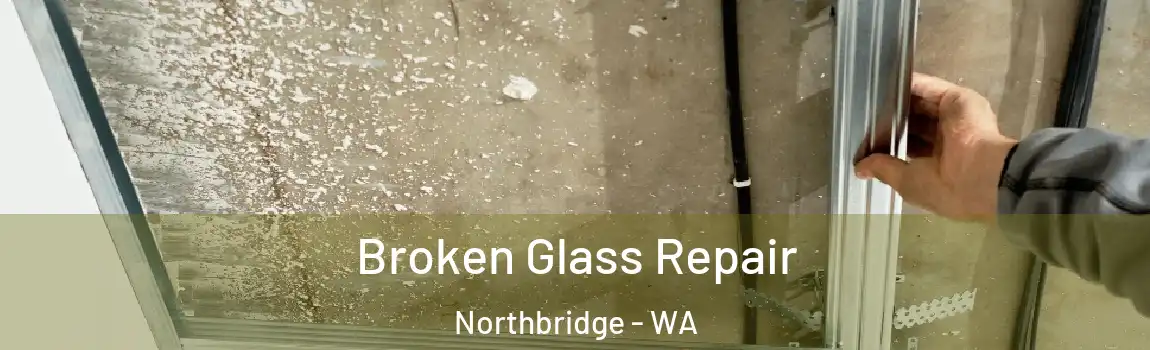 Broken Glass Repair Northbridge - WA