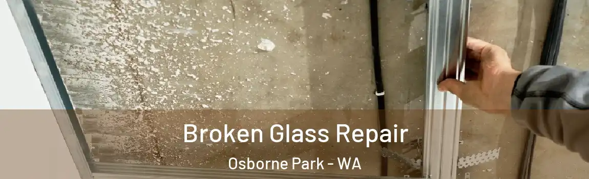 Broken Glass Repair Osborne Park - WA
