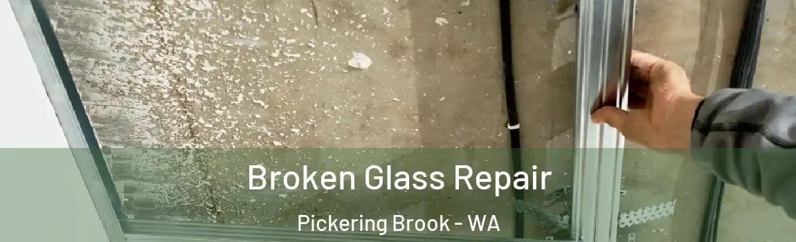 Broken Glass Repair Pickering Brook - WA