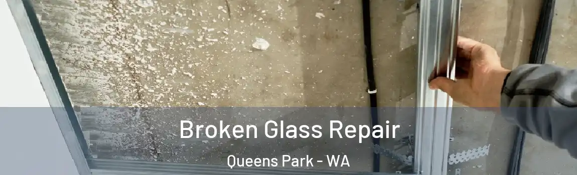 Broken Glass Repair Queens Park - WA