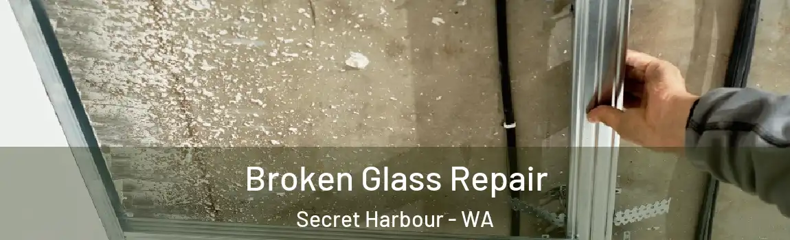Broken Glass Repair Secret Harbour - WA