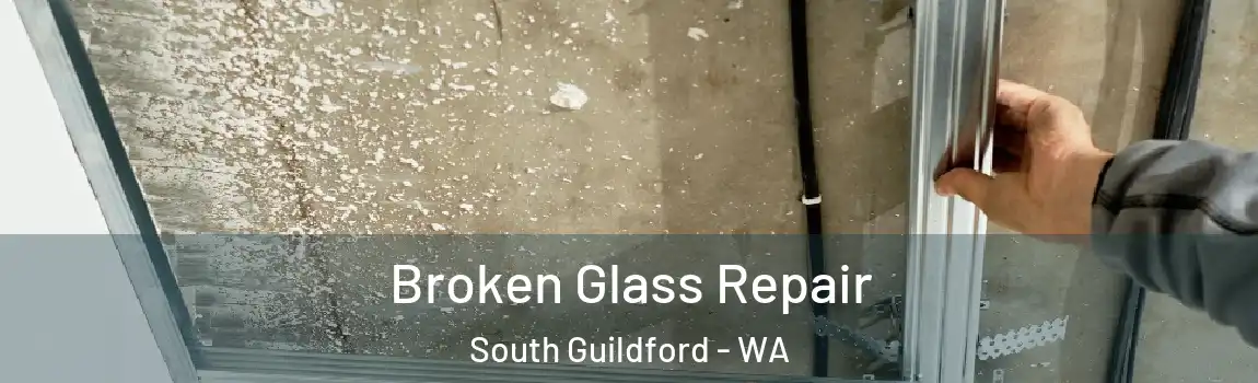Broken Glass Repair South Guildford - WA