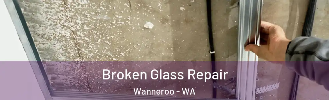 Broken Glass Repair Wanneroo - WA