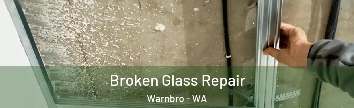 Broken Glass Repair Warnbro - WA