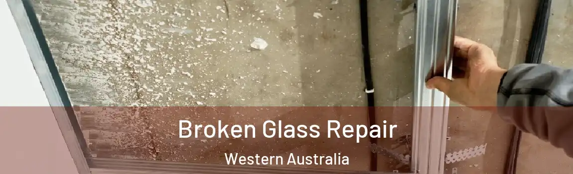 Broken Glass Repair Western Australia
