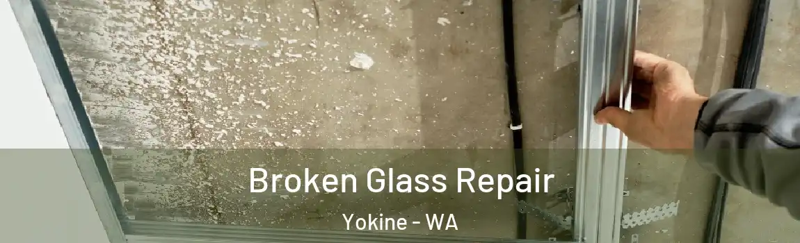 Broken Glass Repair Yokine - WA