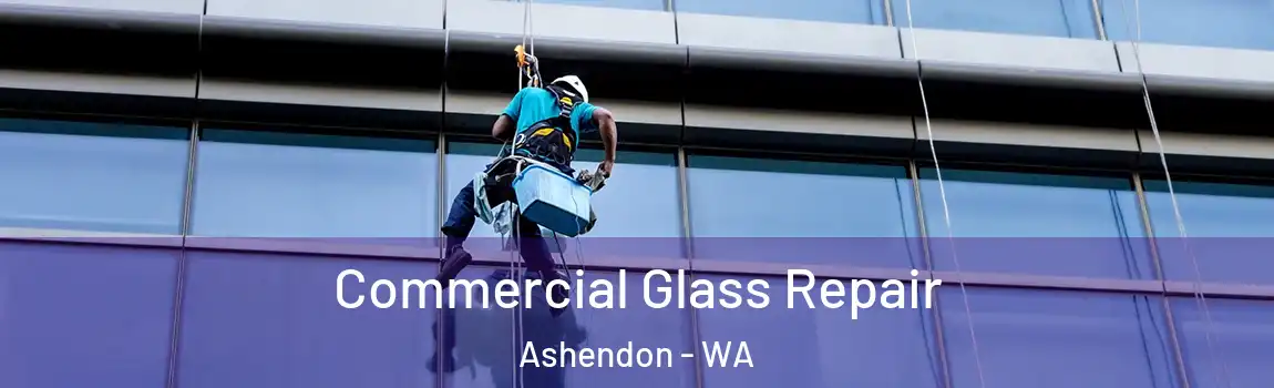 Commercial Glass Repair Ashendon - WA