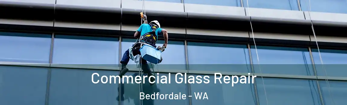 Commercial Glass Repair Bedfordale - WA