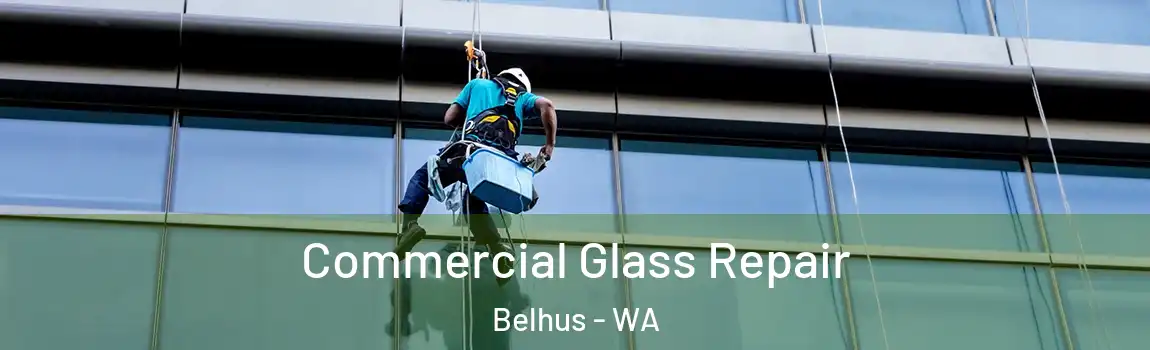 Commercial Glass Repair Belhus - WA