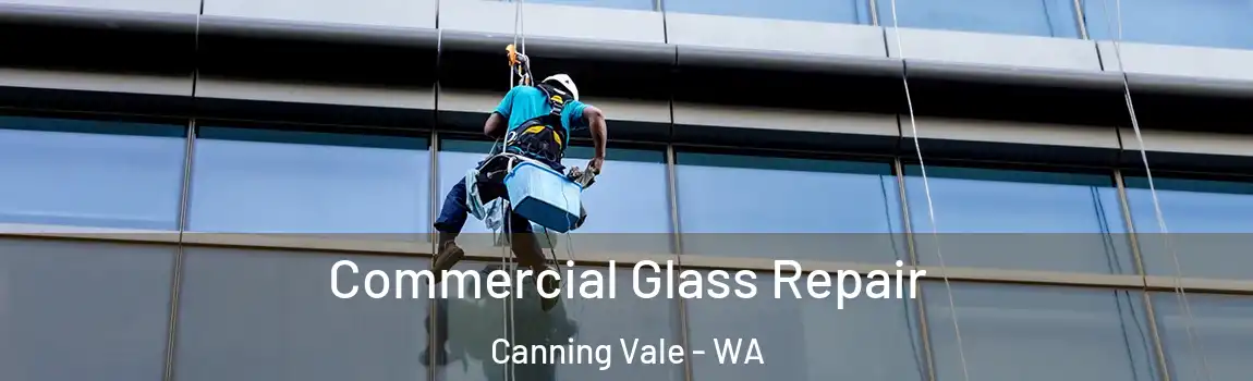Commercial Glass Repair Canning Vale - WA