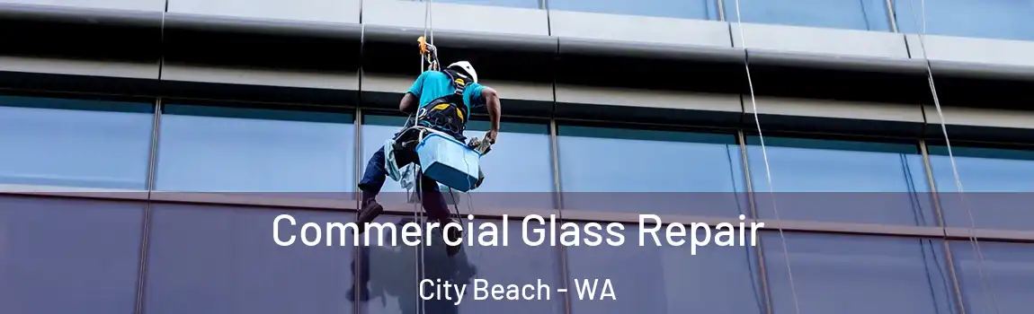 Commercial Glass Repair City Beach - WA