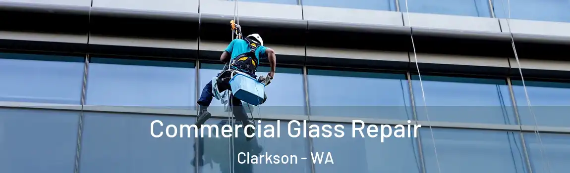 Commercial Glass Repair Clarkson - WA