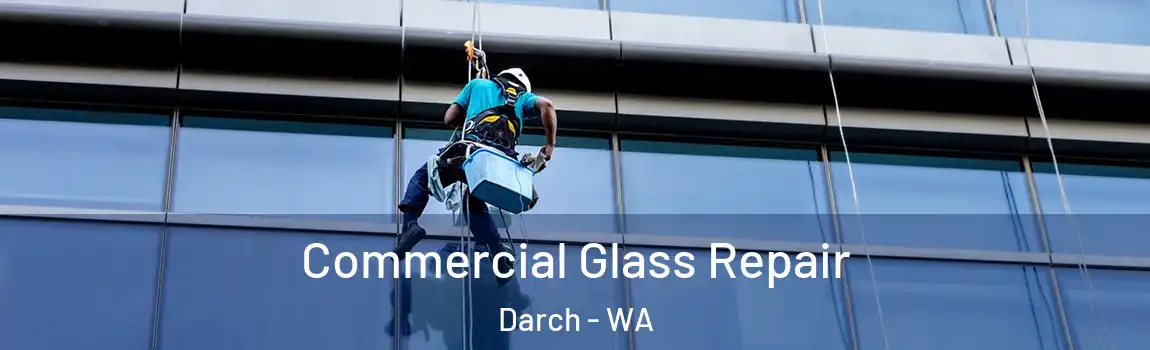 Commercial Glass Repair Darch - WA