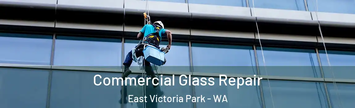 Commercial Glass Repair East Victoria Park - WA