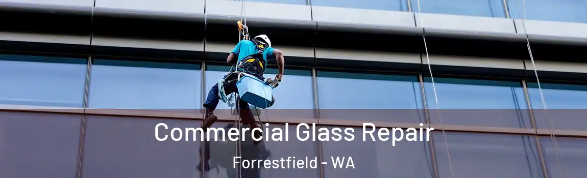 Commercial Glass Repair Forrestfield - WA