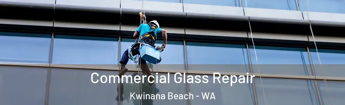 Commercial Glass Repair Kwinana Beach - WA
