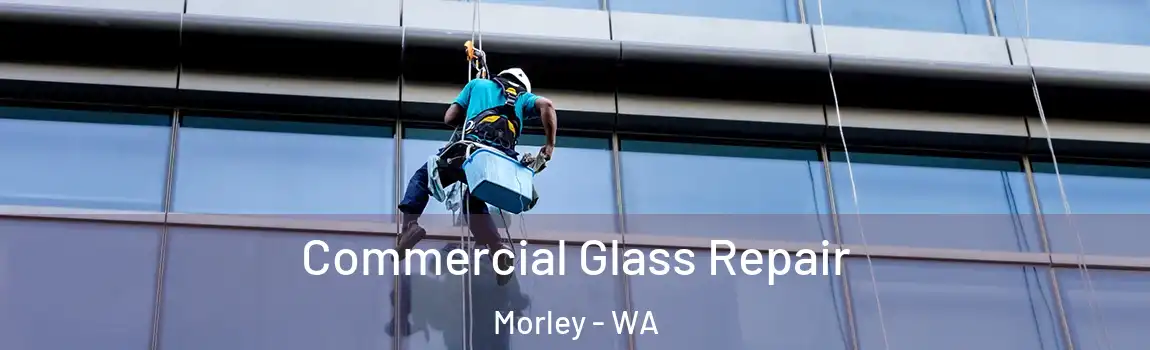 Commercial Glass Repair Morley - WA