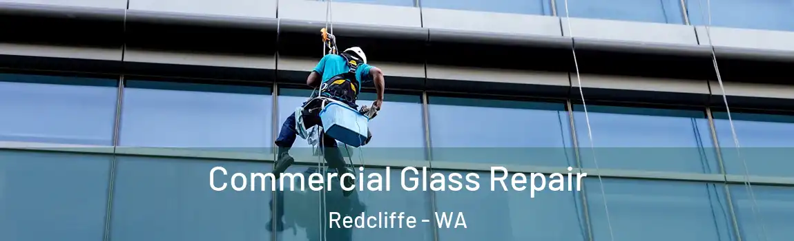 Commercial Glass Repair Redcliffe - WA